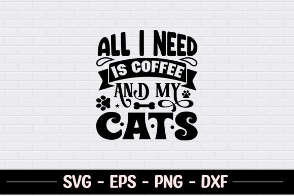 All I Need is Coffee and My Cats SVG Review