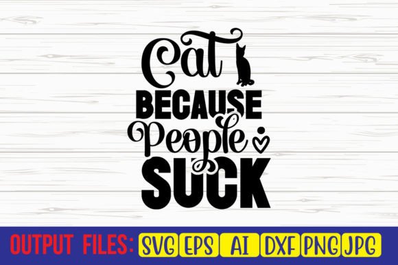 Cat Because People Suck SVG Cut File Review