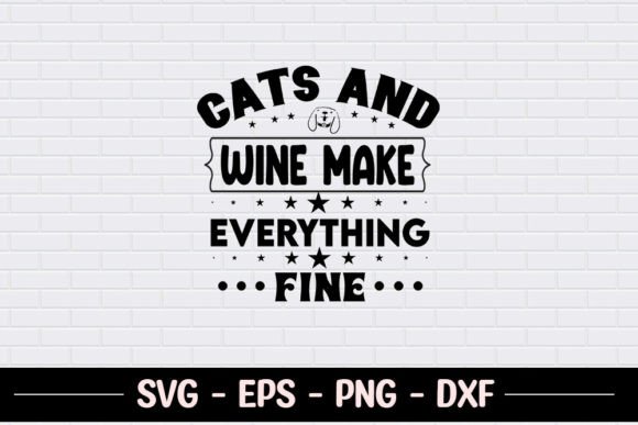 Cats and Wine Make Everything Fine SVG Review