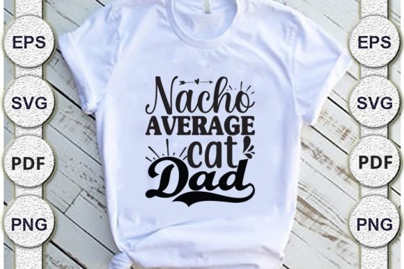 Nacho Average Cat Dad Svg Design Review